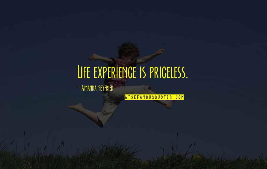 Lucianus Vera Quotes By Amanda Seyfried: Life experience is priceless.