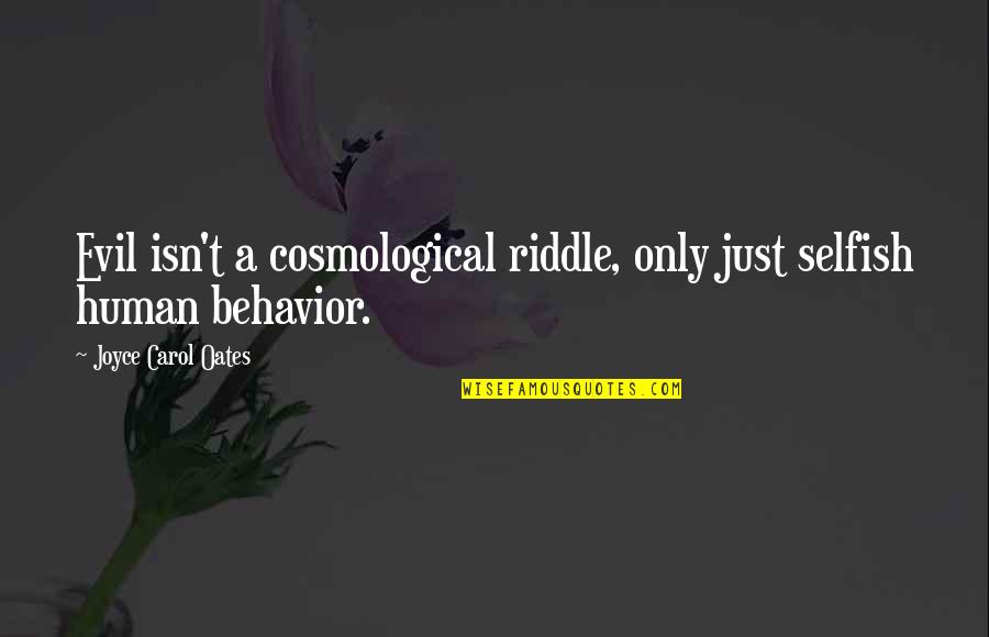 Lucias Kings Raid Quotes By Joyce Carol Oates: Evil isn't a cosmological riddle, only just selfish Lucias Kings Raid Quotes By Joyce Carol Oates: Evil isn't a cosmological riddle, only just selfish