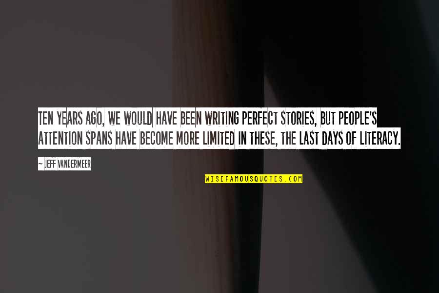 Lucida Sans Quotes By Jeff VanderMeer: Ten years ago, we would have been writing