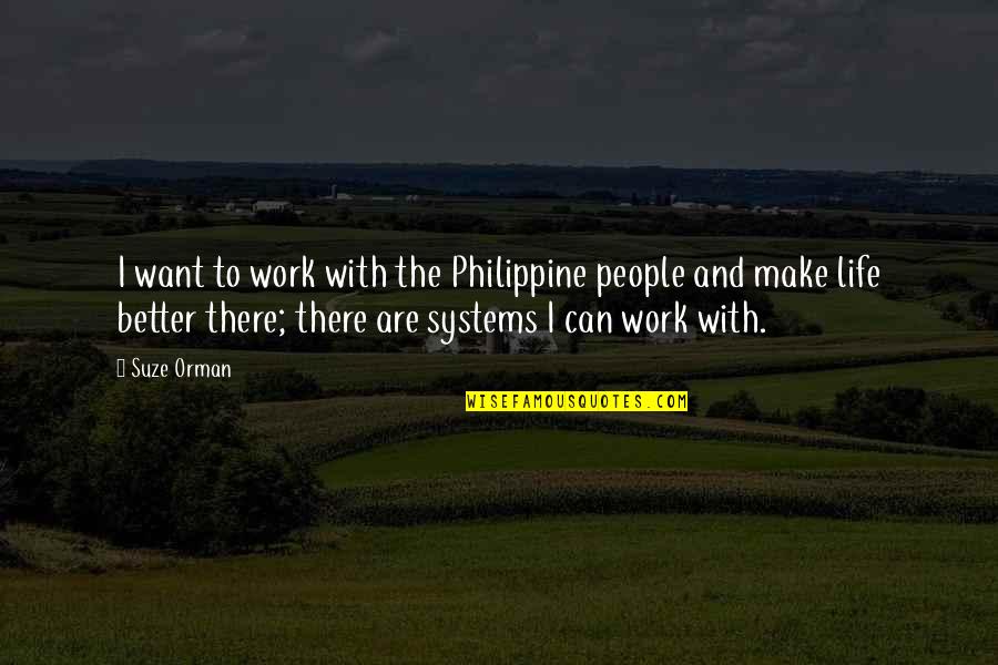 Lucidezza Quotes By Suze Orman: I want to work with the Philippine people