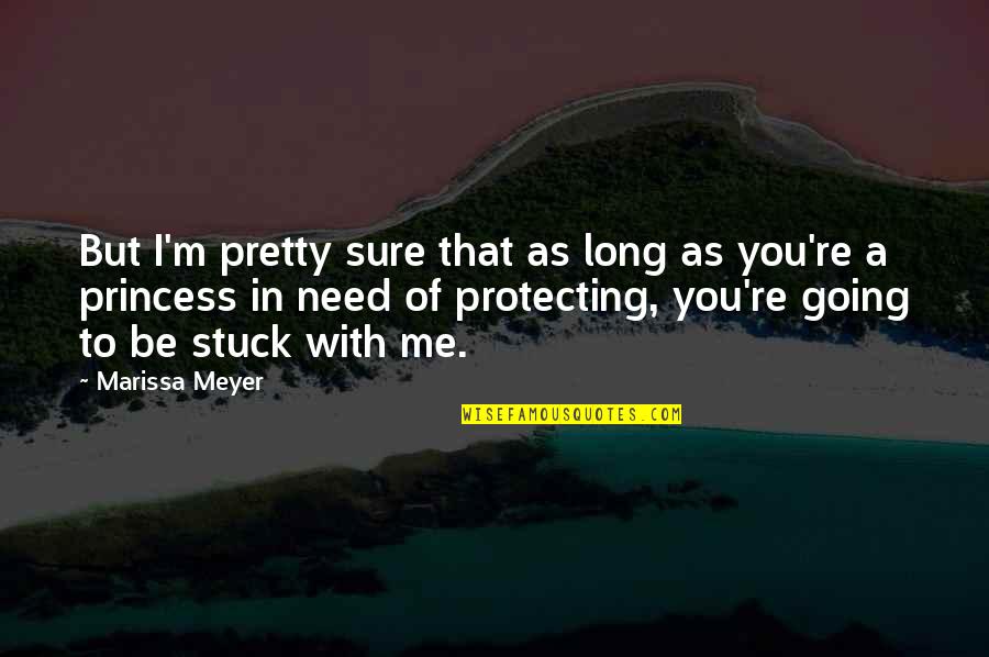 Lucidness Quotes By Marissa Meyer: But I'm pretty sure that as long as