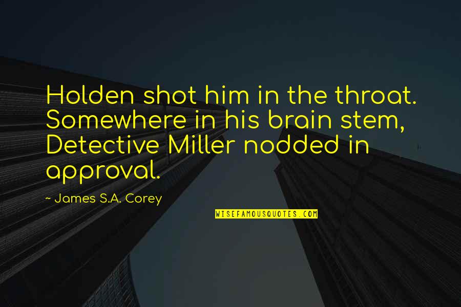 Lucie Manette Important Quotes By James S.A. Corey: Holden shot him in the throat. Somewhere in Lucie Manette Important Quotes By James S.A. Corey: Holden shot him in the throat. Somewhere in
