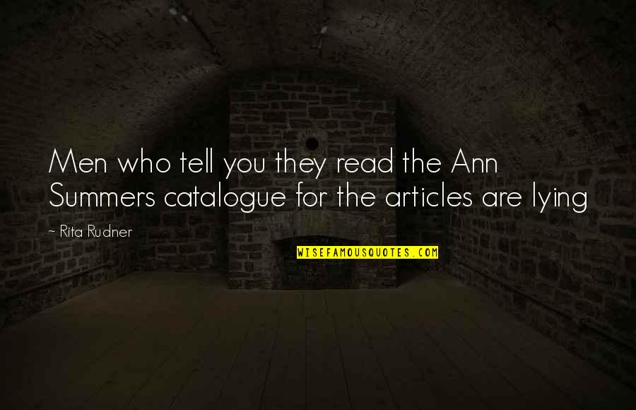 Lucien Sanchez Quotes By Rita Rudner: Men who tell you they read the Ann
