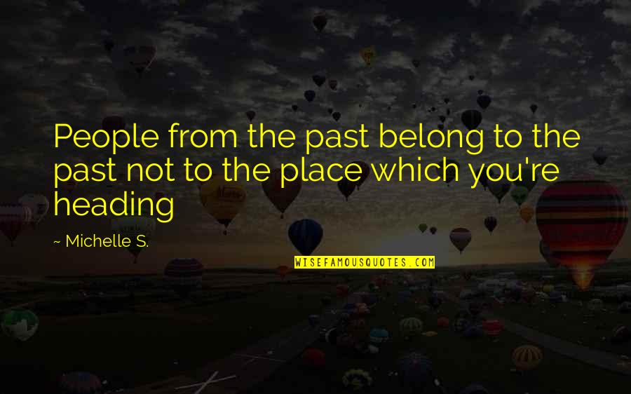 Luciendo En Quotes By Michelle S.: People from the past belong to the past