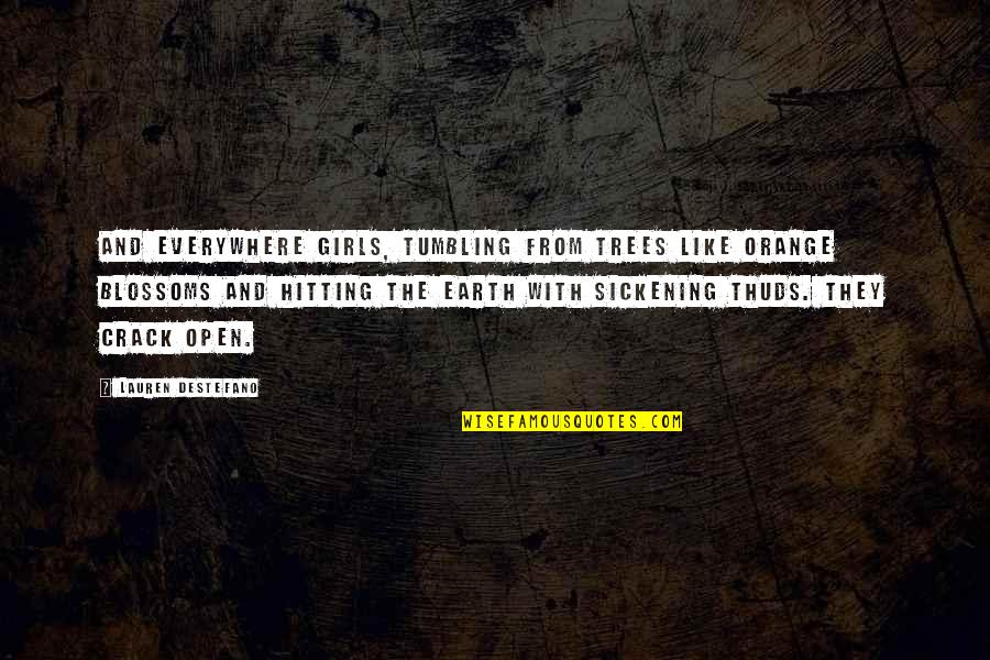 Lucifer Eve Quotes By Lauren DeStefano: And everywhere girls, tumbling from trees like orange