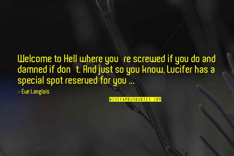 Lucifer Quotes By Eve Langlais: Welcome to Hell where you're screwed if you