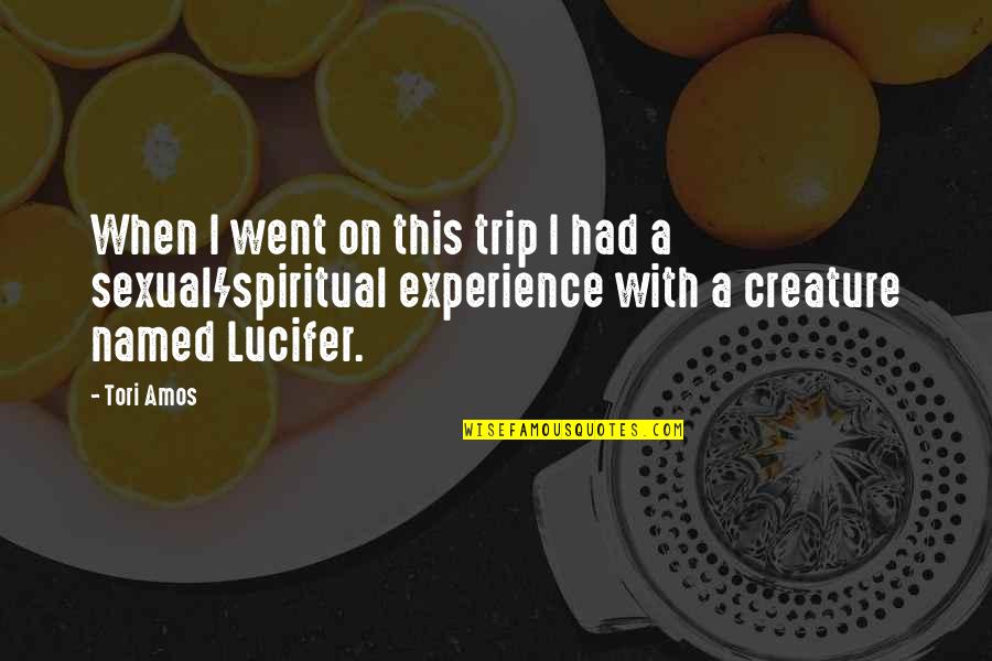 Lucifer Quotes By Tori Amos: When I went on this trip I had