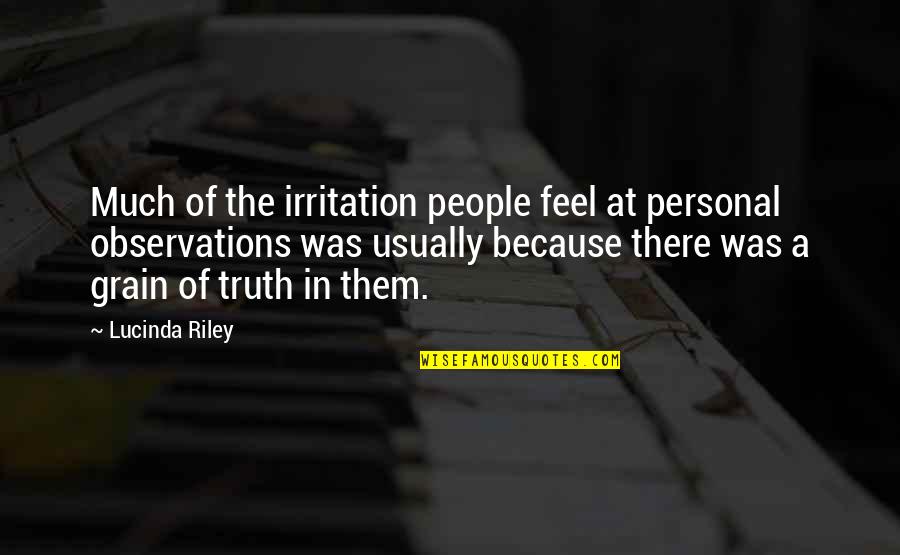 Lucinda Quotes By Lucinda Riley: Much of the irritation people feel at personal