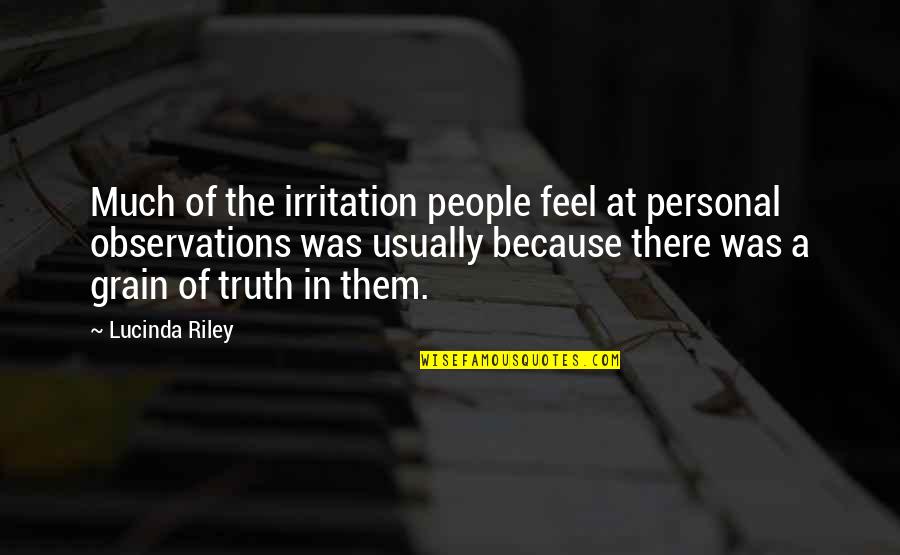 Lucinda Quotes By Lucinda Riley: Much of the irritation people feel at personal Lucinda Quotes By Lucinda Riley: Much of the irritation people feel at personal