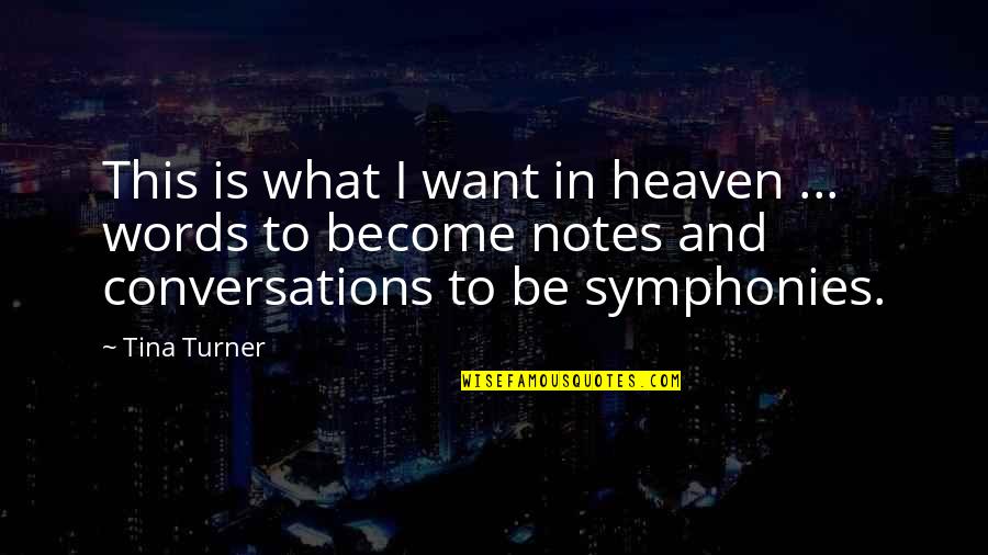 Lucio Tan Quotes By Tina Turner: This is what I want in heaven ...