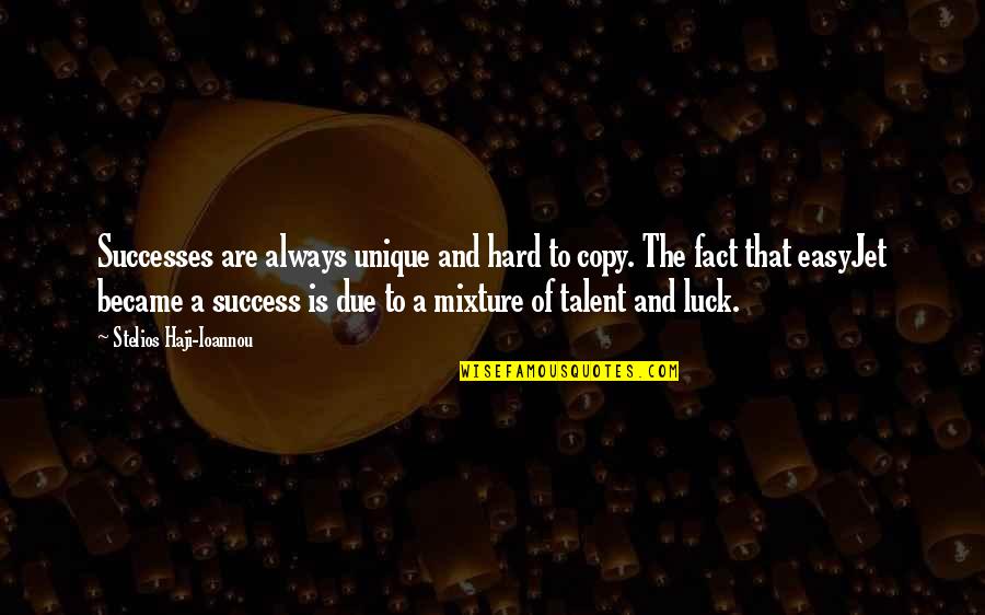 Luck And Success Quotes By Stelios Haji-Ioannou: Successes are always unique and hard to copy.