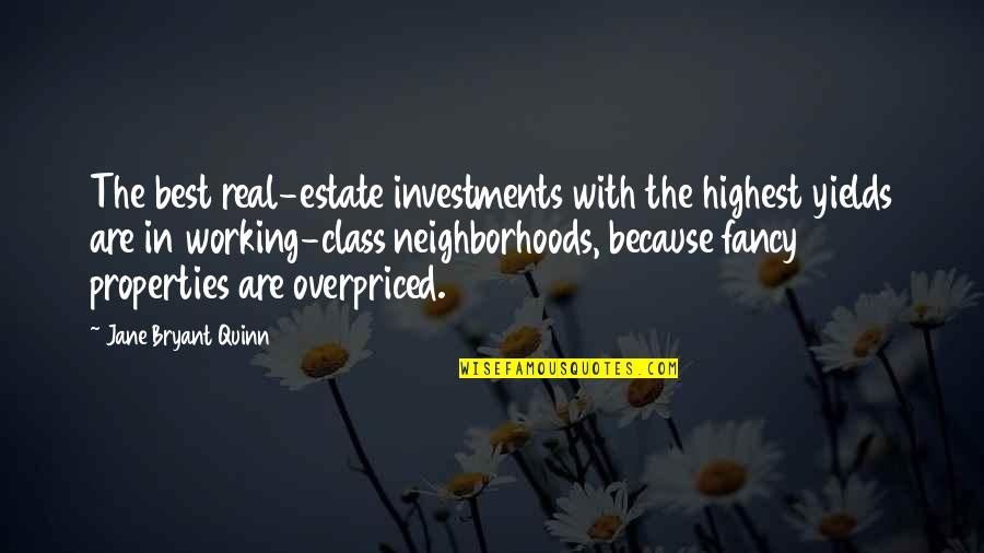 Luck Funny Quotes By Jane Bryant Quinn: The best real-estate investments with the highest yields