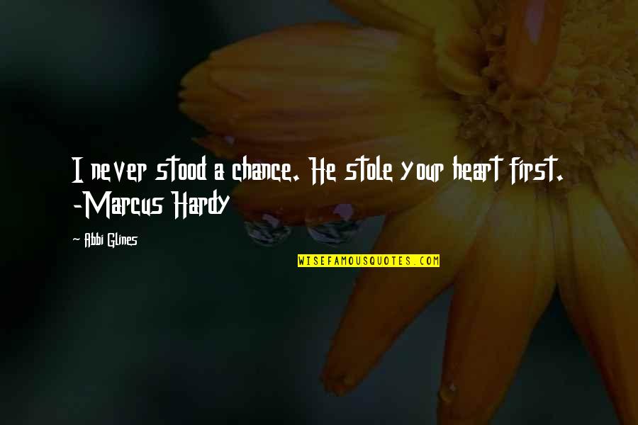 Lucka Radio Quotes By Abbi Glines: I never stood a chance. He stole your
