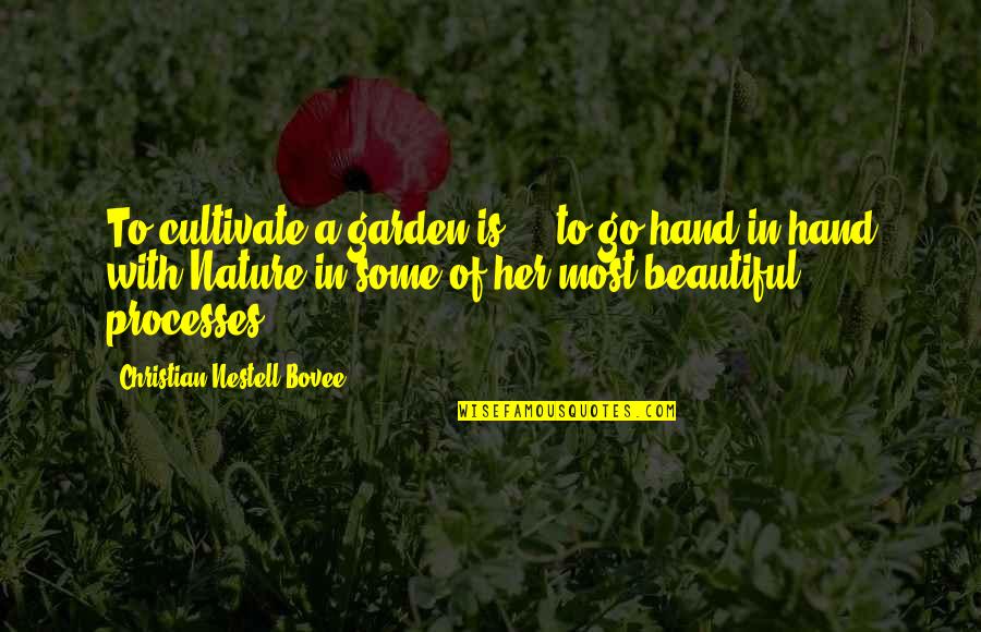 Luckiest Day Quotes By Christian Nestell Bovee: To cultivate a garden is ... to go
