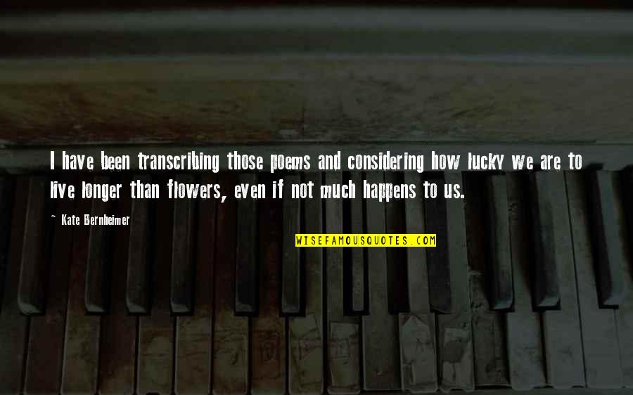 Lucky Are Those Quotes By Kate Bernheimer: I have been transcribing those poems and considering Lucky Are Those Quotes By Kate Bernheimer: I have been transcribing those poems and considering