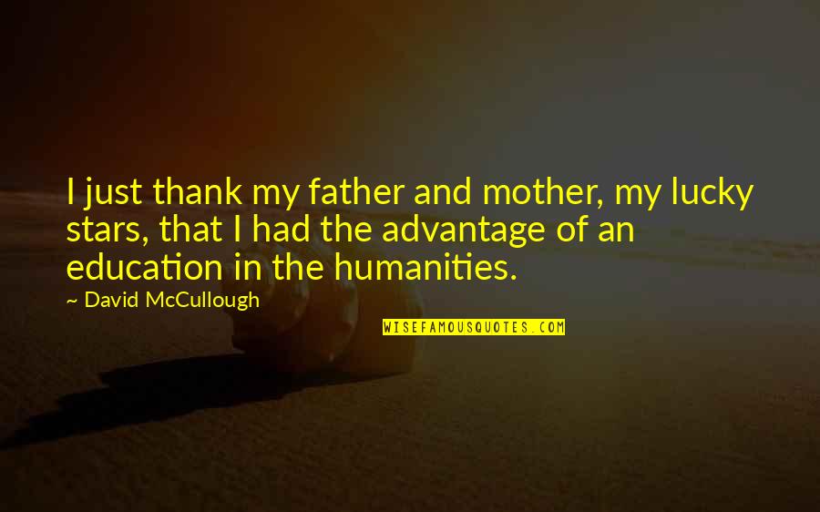 Lucky Stars Quotes By David McCullough: I just thank my father and mother, my