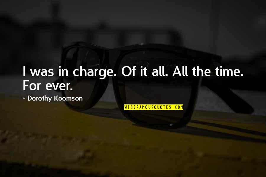 Lucky To Have Friends Quotes By Dorothy Koomson: I was in charge. Of it all. All