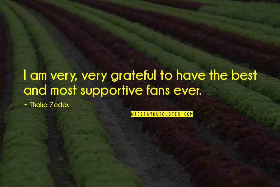 Lucky To Have True Friends Quotes By Thalia Zedek: I am very, very grateful to have the