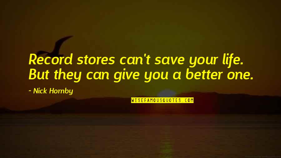 Lucozade Lyrics Quotes By Nick Hornby: Record stores can't save your life. But they