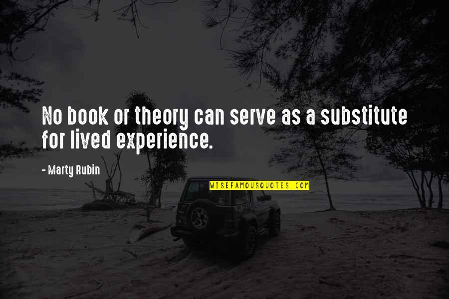 Lucrari Stiintifice Quotes By Marty Rubin: No book or theory can serve as a