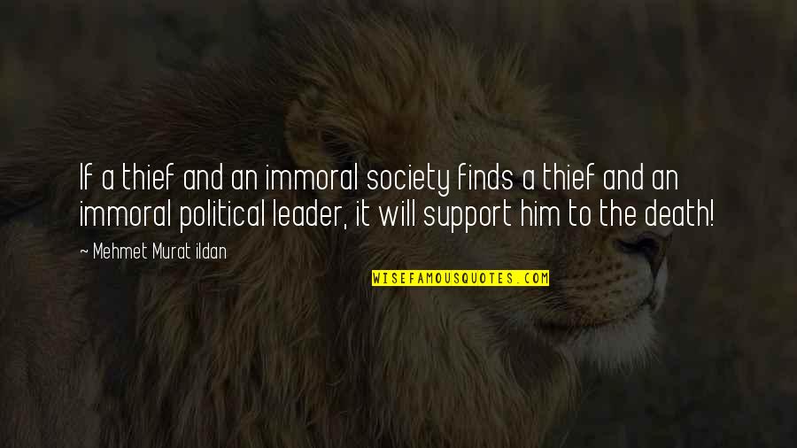 Lucresha Sandals Quotes By Mehmet Murat Ildan: If a thief and an immoral society finds Lucresha Sandals Quotes By Mehmet Murat Ildan: If a thief and an immoral society finds