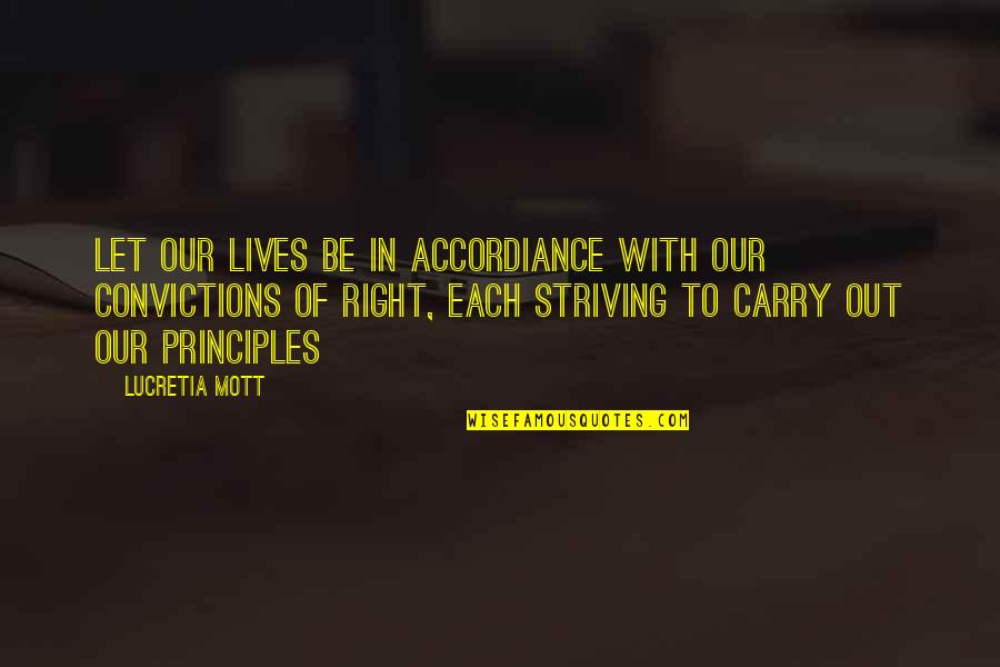 Lucretia Mott Quotes By Lucretia Mott: Let our lives be in accordiance with our