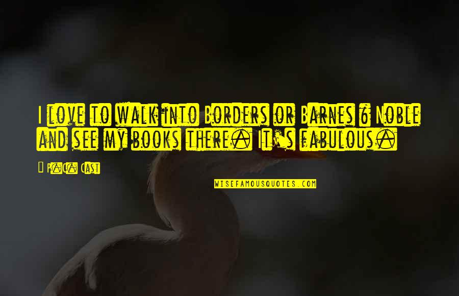 Lucretius On The Nature Of Things Quotes By P.C. Cast: I love to walk into Borders or Barnes