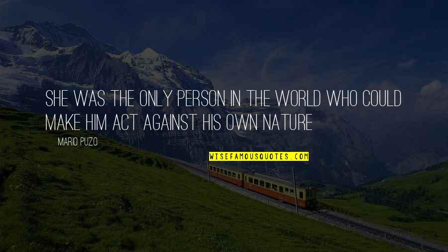 Lucros Cessantes Quotes By Mario Puzo: She was the only person in the world