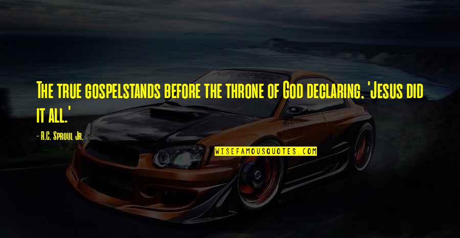 Lucrum Thaumcraft Quotes By R.C. Sproul Jr.: The true gospelstands before the throne of God