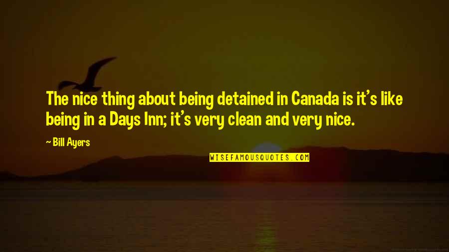 Lucullus Rezept Quotes By Bill Ayers: The nice thing about being detained in Canada Lucullus Rezept Quotes By Bill Ayers: The nice thing about being detained in Canada