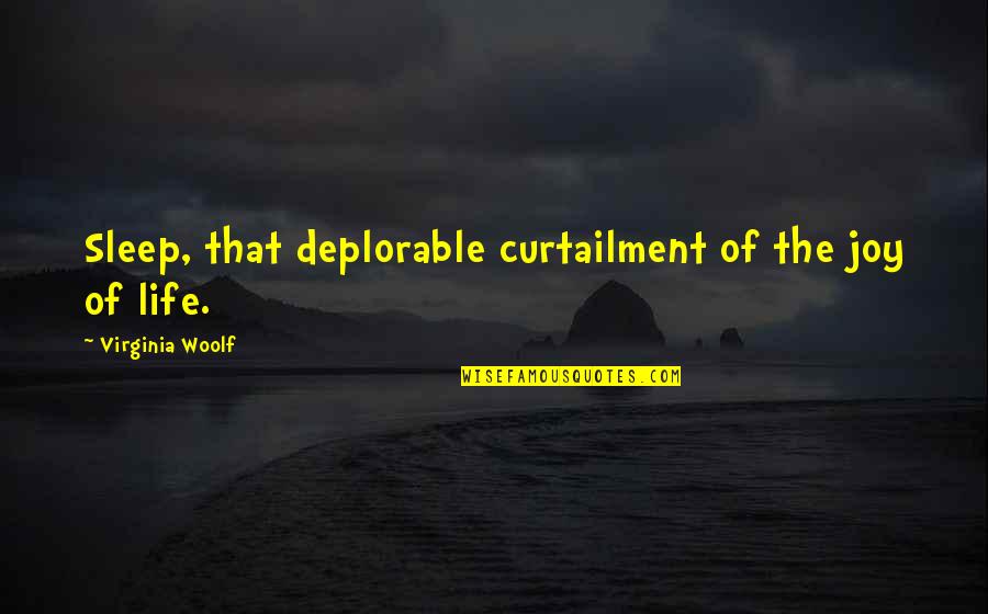 Lucy Honeychurch Quotes By Virginia Woolf: Sleep, that deplorable curtailment of the joy of