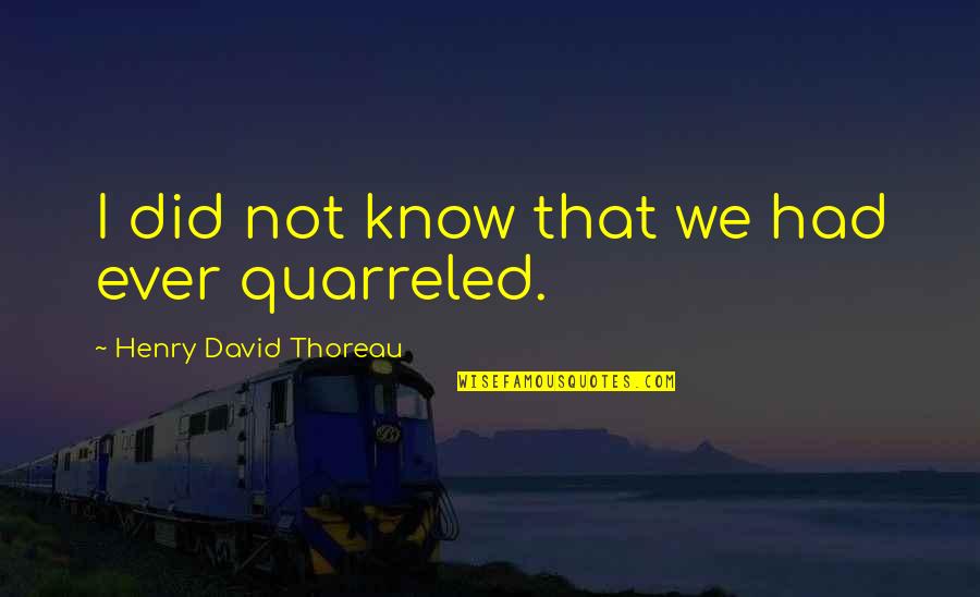 Lucy Knox Nir Quotes By Henry David Thoreau: I did not know that we had ever