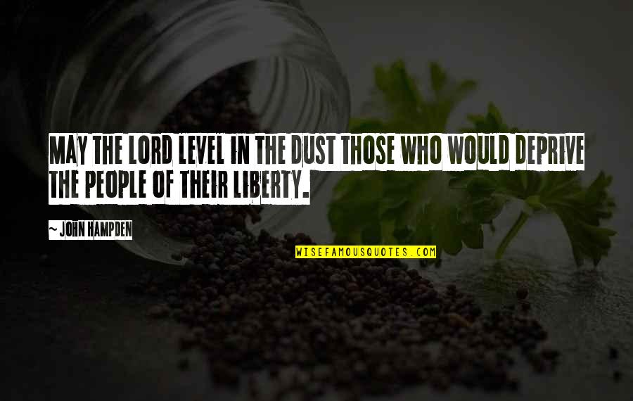 Lucy Watson Made In Chelsea Quotes By John Hampden: May the Lord level in the dust those