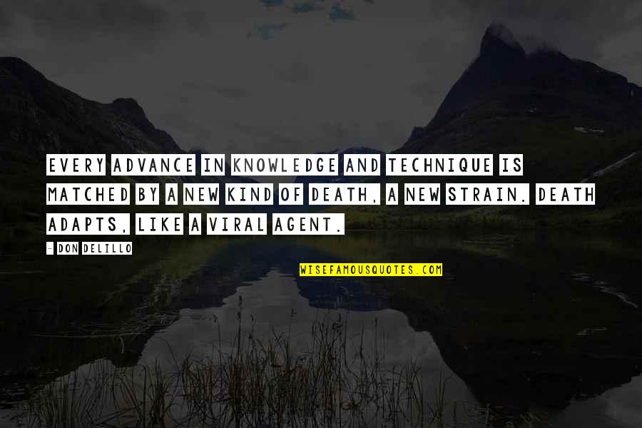 Lucyann Boston Quotes By Don DeLillo: Every advance in knowledge and technique is matched