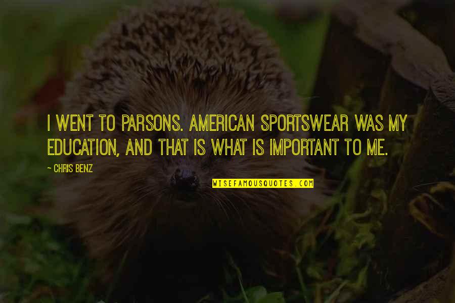 Lucyann Harjo Quotes By Chris Benz: I went to Parsons. American sportswear was my Lucyann Harjo Quotes By Chris Benz: I went to Parsons. American sportswear was my