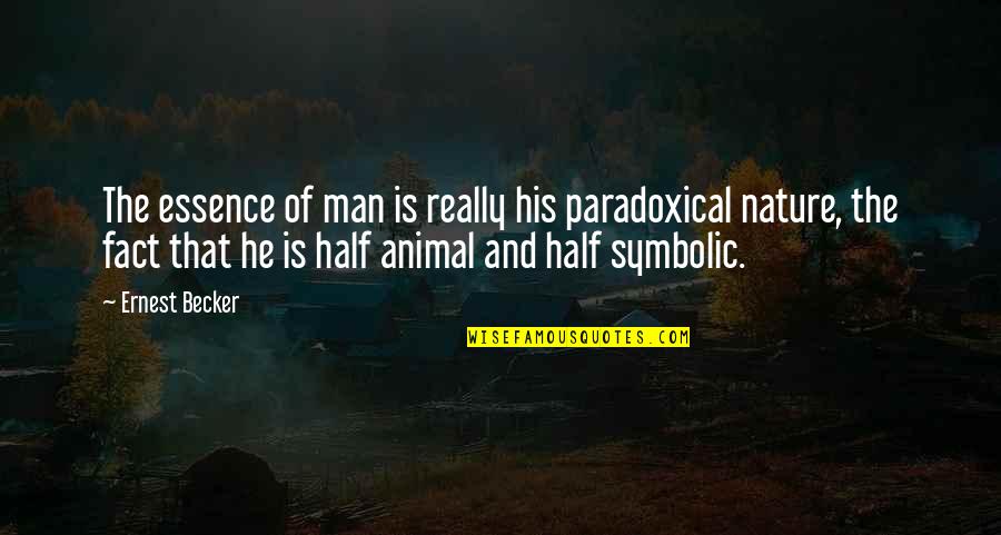 Ludacris Movie Quotes By Ernest Becker: The essence of man is really his paradoxical Ludacris Movie Quotes By Ernest Becker: The essence of man is really his paradoxical