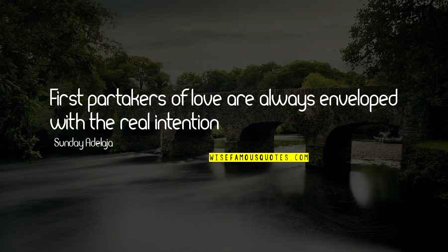 Ludbrooks Quotes By Sunday Adelaja: First partakers of love are always enveloped with Ludbrooks Quotes By Sunday Adelaja: First partakers of love are always enveloped with