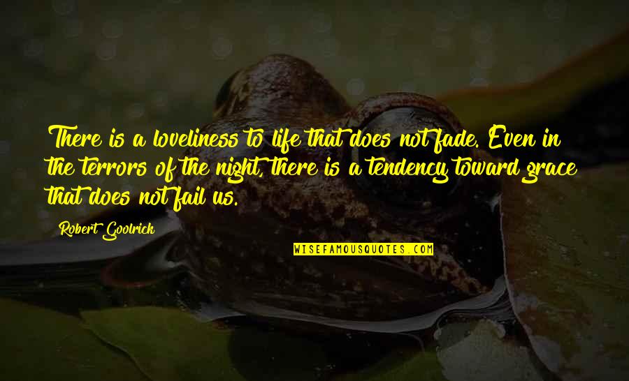 Ludecke Property Quotes By Robert Goolrick: There is a loveliness to life that does