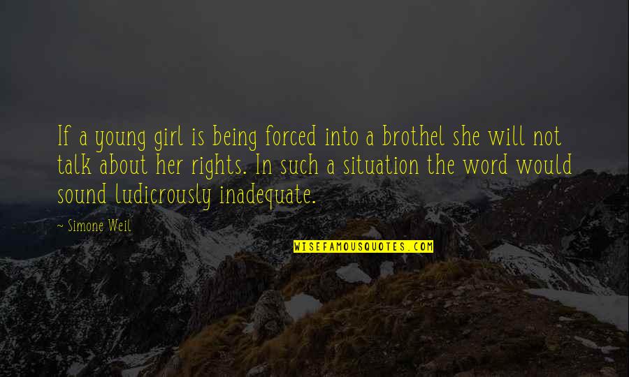 Ludicrously Quotes By Simone Weil: If a young girl is being forced into