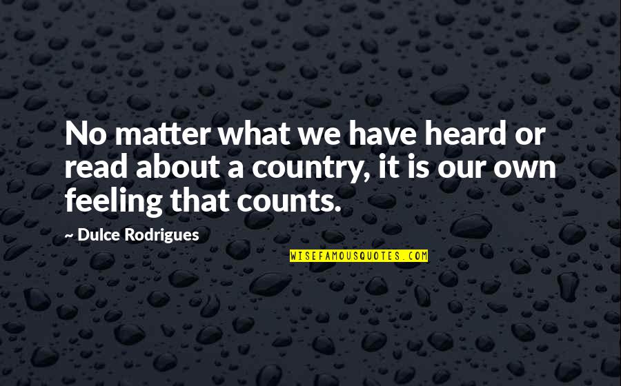 Ludilo Mozga Quotes By Dulce Rodrigues: No matter what we have heard or read