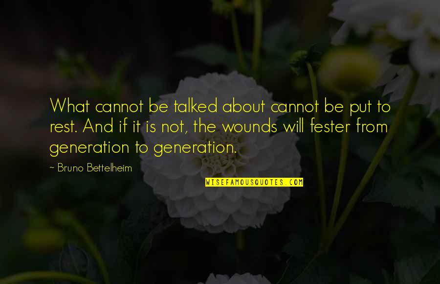Ludivine Clerc Quotes By Bruno Bettelheim: What cannot be talked about cannot be put Ludivine Clerc Quotes By Bruno Bettelheim: What cannot be talked about cannot be put