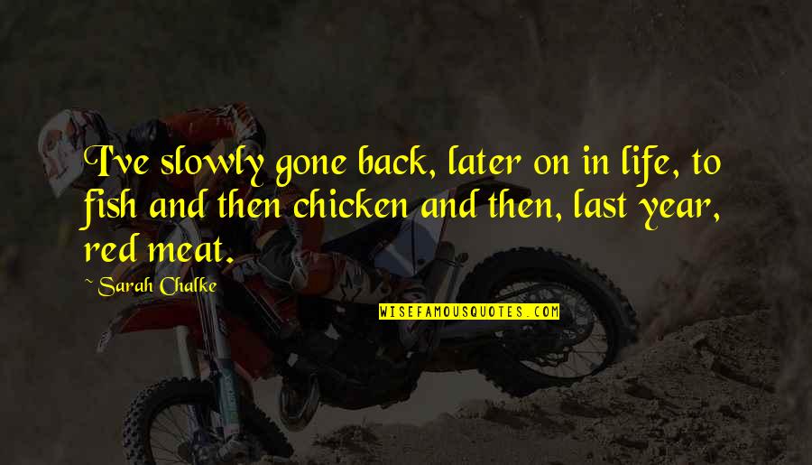 Ludjin Quotes By Sarah Chalke: I've slowly gone back, later on in life,