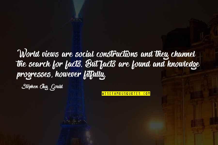 Ludo Star For Pc Quotes By Stephen Jay Gould: World views are social constructions and they channel Ludo Star For Pc Quotes By Stephen Jay Gould: World views are social constructions and they channel