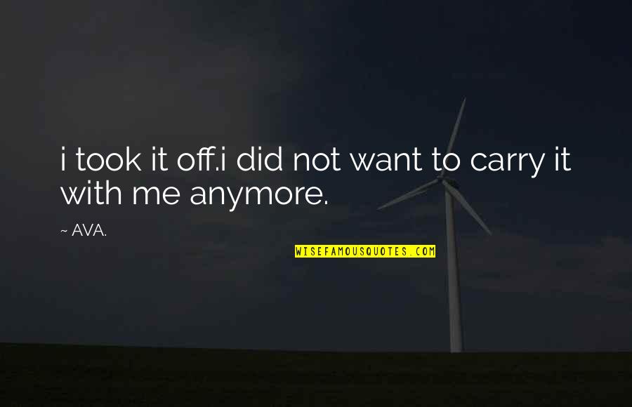 Ludus Quotes By AVA.: i took it off.i did not want to