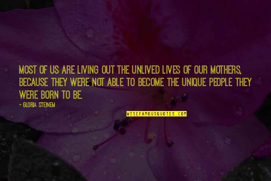 Ludwig Beck Quotes By Gloria Steinem: Most of us are living out the unlived