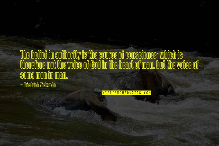 Ludwig Quidde Quotes By Friedrich Nietzsche: The belief in authority is the source of