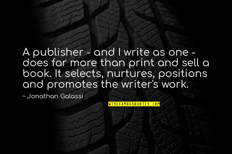 Ludziom Quotes By Jonathan Galassi: A publisher - and I write as one