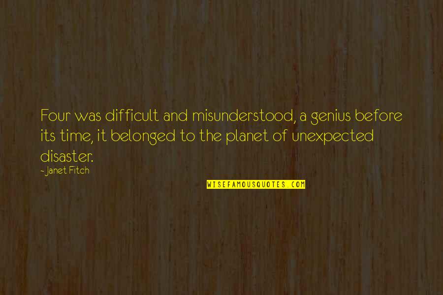 Lueder Larkin Quotes By Janet Fitch: Four was difficult and misunderstood, a genius before Lueder Larkin Quotes By Janet Fitch: Four was difficult and misunderstood, a genius before