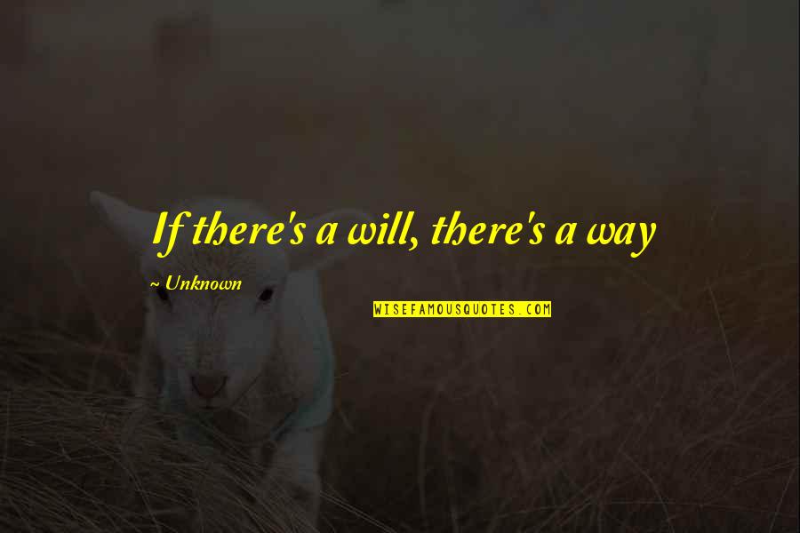Luellen Setter Quotes By Unknown: If there's a will, there's a way