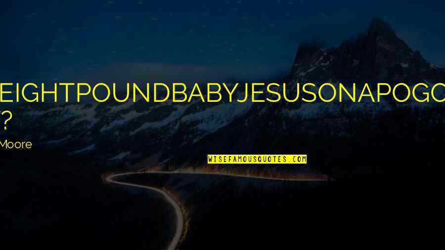 Luffy Nakama Quotes By Christopher Moore: OMFGEIGHTPOUNDBABYJESUSONAPOGOSTICK WHAT? Luffy Nakama Quotes By Christopher Moore: OMFGEIGHTPOUNDBABYJESUSONAPOGOSTICK WHAT?